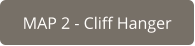 MAP 2 - Cliff Hanger
