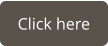 Click here