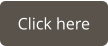 Click here
