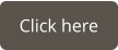 Click here